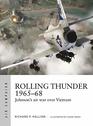 Operation Rolling Thunder 196568 Vietnam's most controversial air campaign