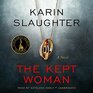 The Kept Woman (Will Trent, Bk 8) (Audio CD) (Unabridged)