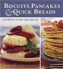 Biscuits Pancakes and Quick Breads 120 Recipes to Make in No Time Flat