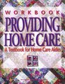 Workbook for Providing Home Care A Textbook for Home Care Aides