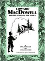 Edward MacDowell and His Cabin in the Pines (Great Musicians Series)