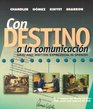 Con destino a la comunicacion  Oral and Written Expression in Spanish