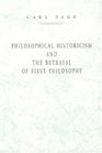 Philosophical Historicism and the Betrayal of First Philosophy