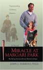 Miracle at Margari Park Building Extraordinary Relationships