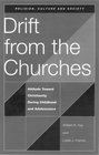 Drift from the Churches  Attitudes towards Christianity during Childhood and Adolescence