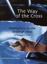 The Way of the Cross Meditations on the Death of Jesus