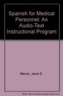 Spanish for Medical Personnel An AudioText Instructional Program