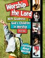 Worship the Lord with Gladness God's Children in Worship