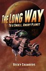 The Long Way to a Small, Angry Planet (Wayfarers, Bk 1)