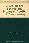 Crown Reading Scheme The Broomstick Tree Bk 12