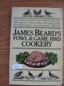 James Beard's Fowl and Game Bird Cookery