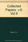 Collected Papers of GH Hardy including Joint Papers with JE Littlewood and others Volume 6
