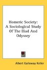 Homeric Society A Sociological Study Of The Iliad And Odyssey