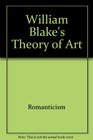 William Blake's Theory of Art