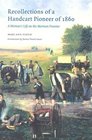 Recollections of a Handcart Pioneer of 1860 A Woman's Life on the Mormon Frontier