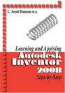 Learning and Applying AutoDesk Inventor 2008 StepbyStep