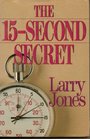 The Fifteen-Second Secret