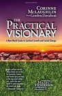 The Practical Visionary A New World Guide to Spiritual Growth and Social Change