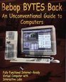 Bebop Bytes Back An Unconventional Guide to Computers