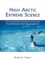 High Arctic Extreme Science Environmental Research from the TransEllesmere Island Ski Expedition