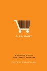 A la cart A supplier's guide to retailers' priorities