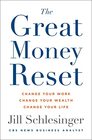 The Great Money Reset Change Your Work Change Your Wealth Change Your Life
