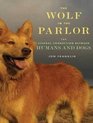 The Wolf in the Parlor The Eternal Connection Between Humans and Dogs