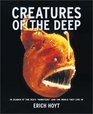Creatures of the Deep: In Search of the Sea's Monsters and the World They Live in