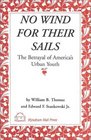 No Wind For Their Sails The Betrayal of America's Urban Youth