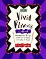 The Vivid Flavors Cookbook International Recipes from Hot  Spicy to Smoky  Sweet