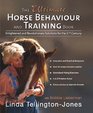 The Ultimate Horse Behaviour and Training Book Enlightened and Revolutionary Solutions for the 21st Century