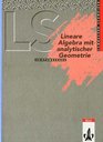 LambacherSchweizer Sekundarstufe II Neubearbeitung Lineare Algebra mit analytischer Geometrie  EURO