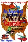 An American Festival of World Capitals From Garlic Queens to Cherry Parades