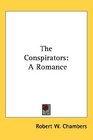 The Conspirators A Romance