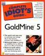 Complete Idiot's Guide to GoldMine 5