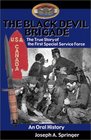 The Black Devil Brigade The True Story of the First Special Service Force in World War II