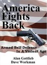 America Fights Back Armed Selfdefense in a Violent Age