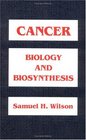 Cancer Biology and Biosynthesis