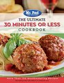 Mr Food Test Kitchen  The Ultimate 30 Minutes or Less Cookbook More Than 130 Mouthwatering Recipes