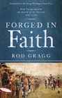 Forged in Faith How Faith Shaped the Birth of the Nation 16071776