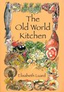 The Old World Kitchen (Common Reader Editions)