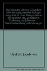 Der Sinn des Lebens Gedanken uber d Aufgaben d Biologie mitgeteilt in e Interpretation d zu Bonn 1824 gehaltenen Vorlesung d Johannes Muller Von