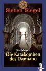 Sieben Siegel 03 Die Katakomben des Damiano