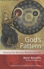 God's Pattern Shaping Our Worship Ministry And Life