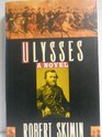 Ulysses A Biographical Novel of US Grant