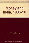 Morley and India 190610