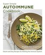 SuperSimple Autoimmune Cookbook Quick and Easy Recipes for Healing the Immune System
