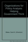 Organizations for Policy Analysis Helping Government Think