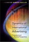 Dynamics of International Advertising Theoretical and Practical Perspectives
