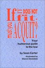 If It Does Not Fit, Must You Acquit?: Your Humorous Guide to the Law